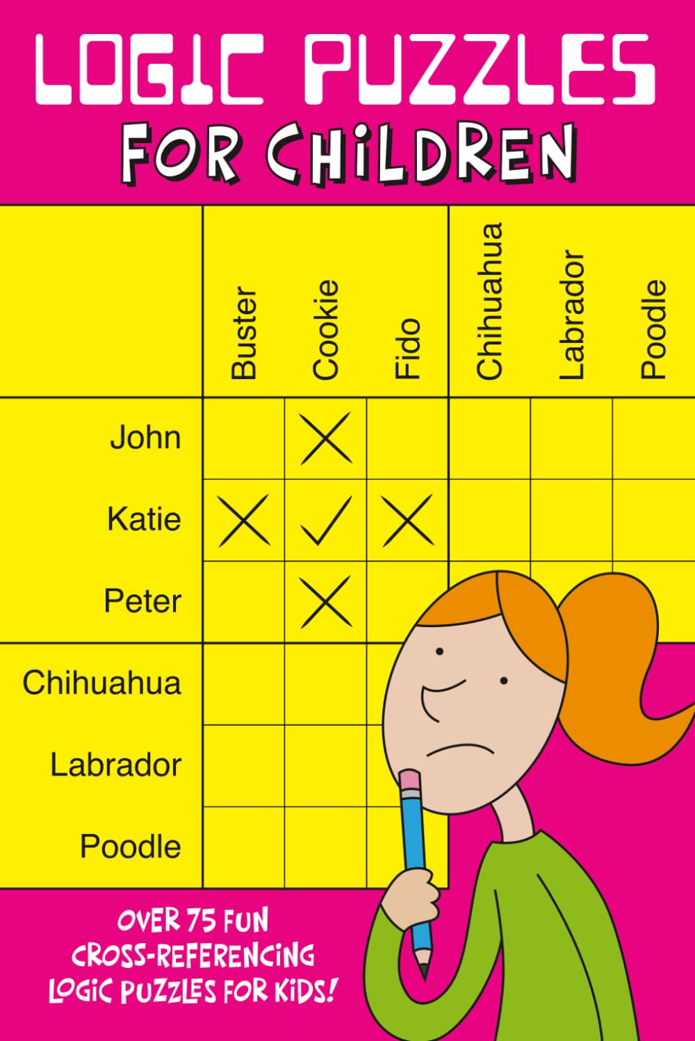 Logic Puzzles for Children: Over 75 fun cross-referencing logic puzzles for kids!