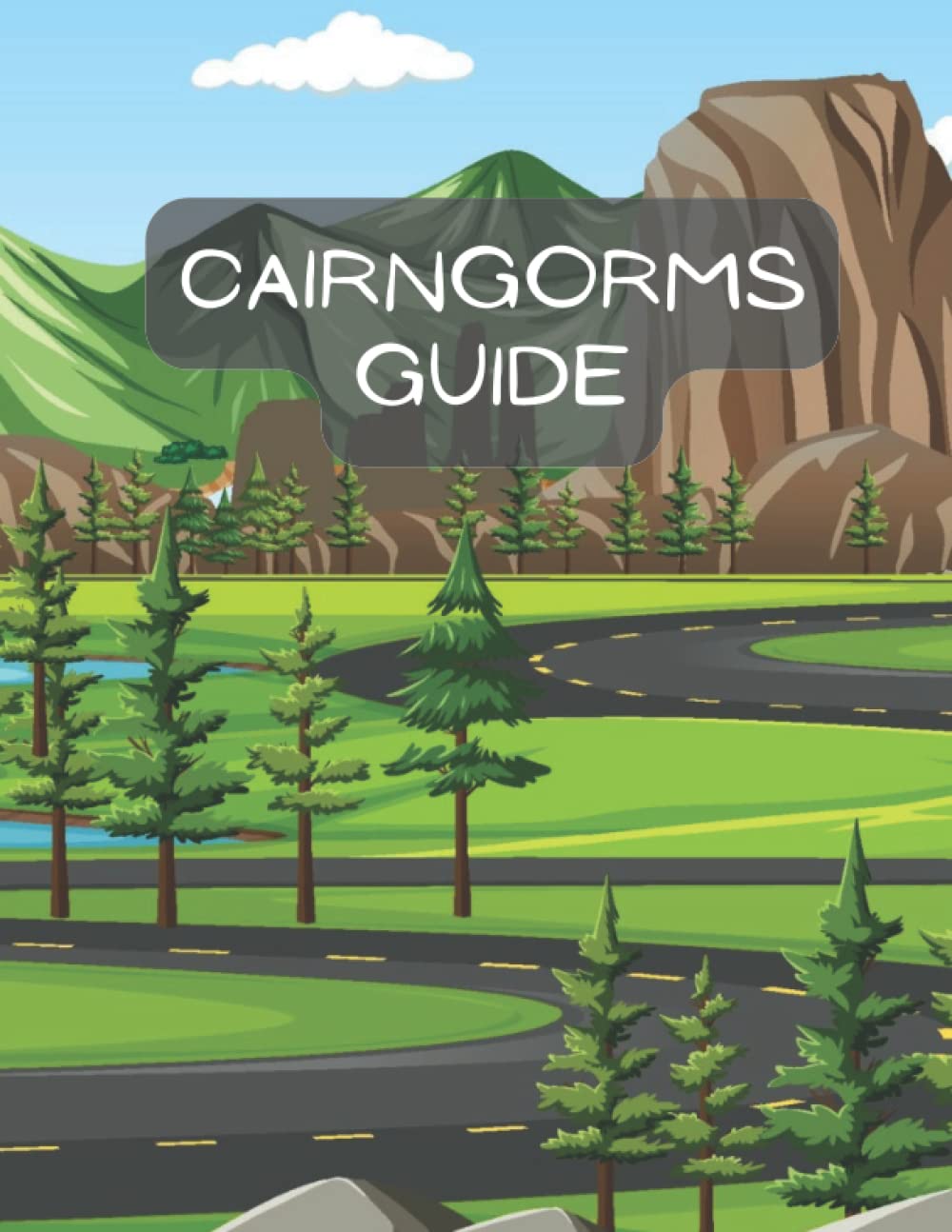 CAIRNGORMS GUIDE: AMAZING WALKS IN SCOTLAND'S BEAUTIFUL NATIONAL PARK