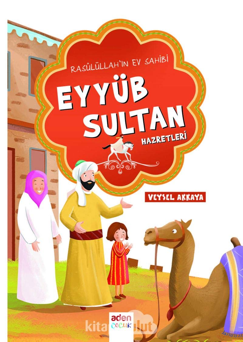 Rasulüllahın Ev Sahibi Eyyüb Sultan Hazretleri (Kapak değişebilir)