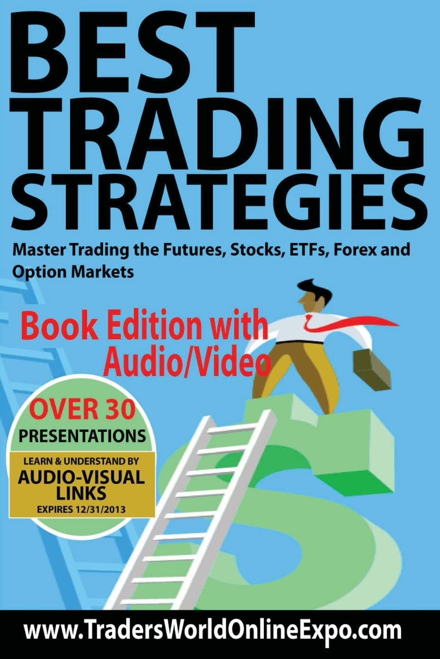 Best Trading Strategies: Master Trading the Futures, Stocks, ETFs, Forex and Option Markets: Volume 3 (Traders World Online Expo Books)