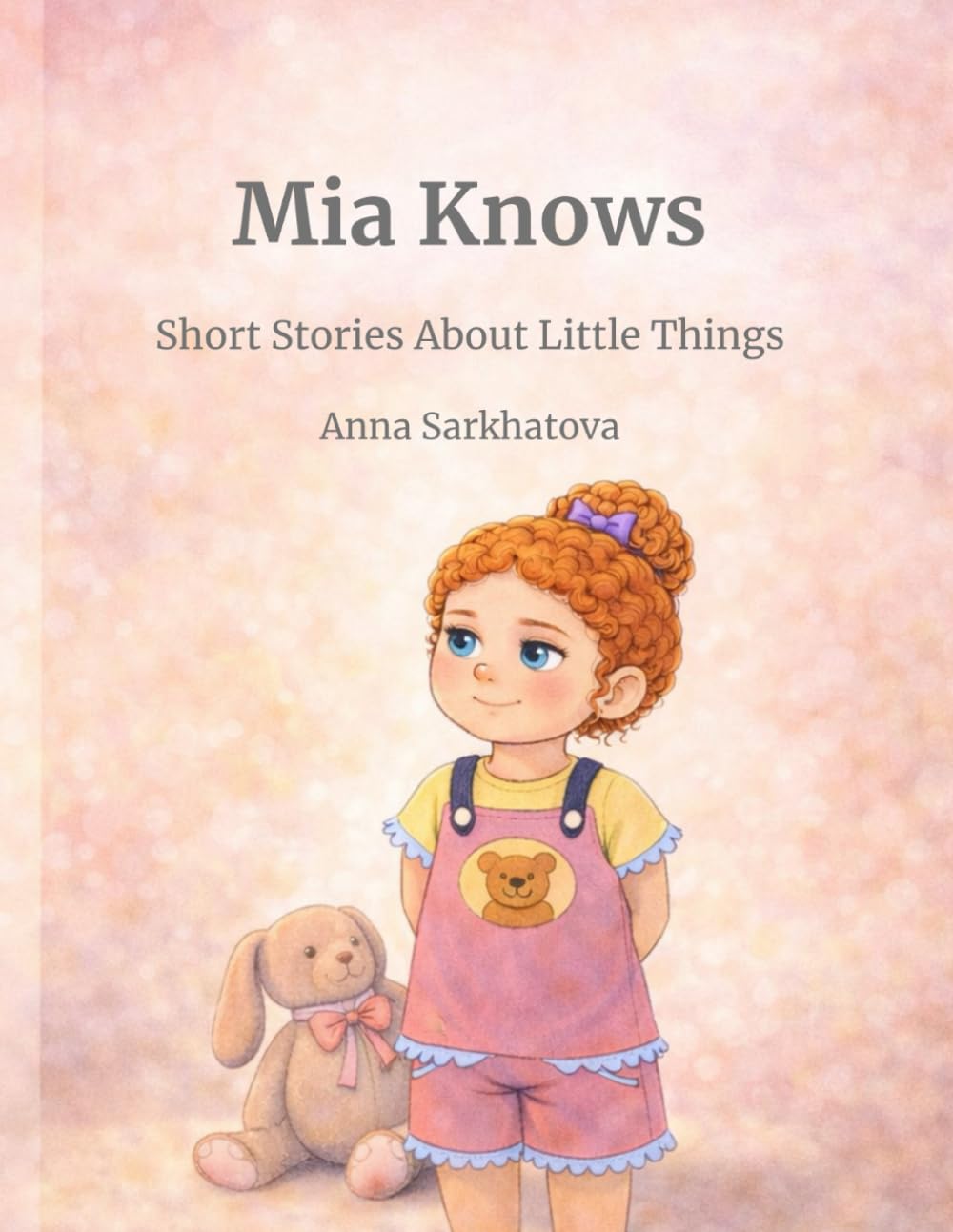 Mia Knows: Short Stories About Little Things
