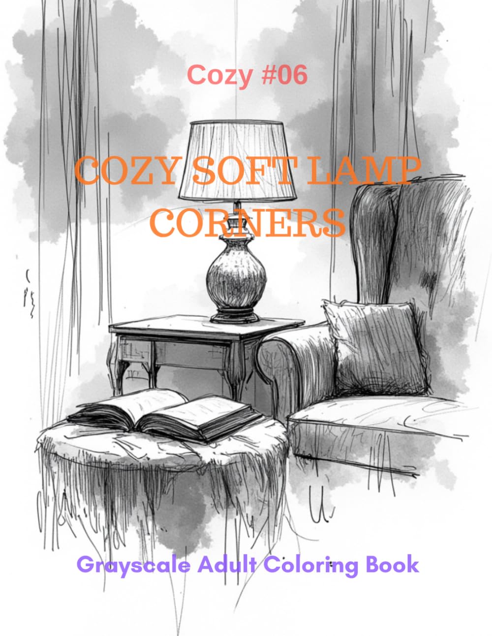 Cozy Soft Lamp Corners: A Grayscale Adult Coloring Book for Warm, Quiet Evenings