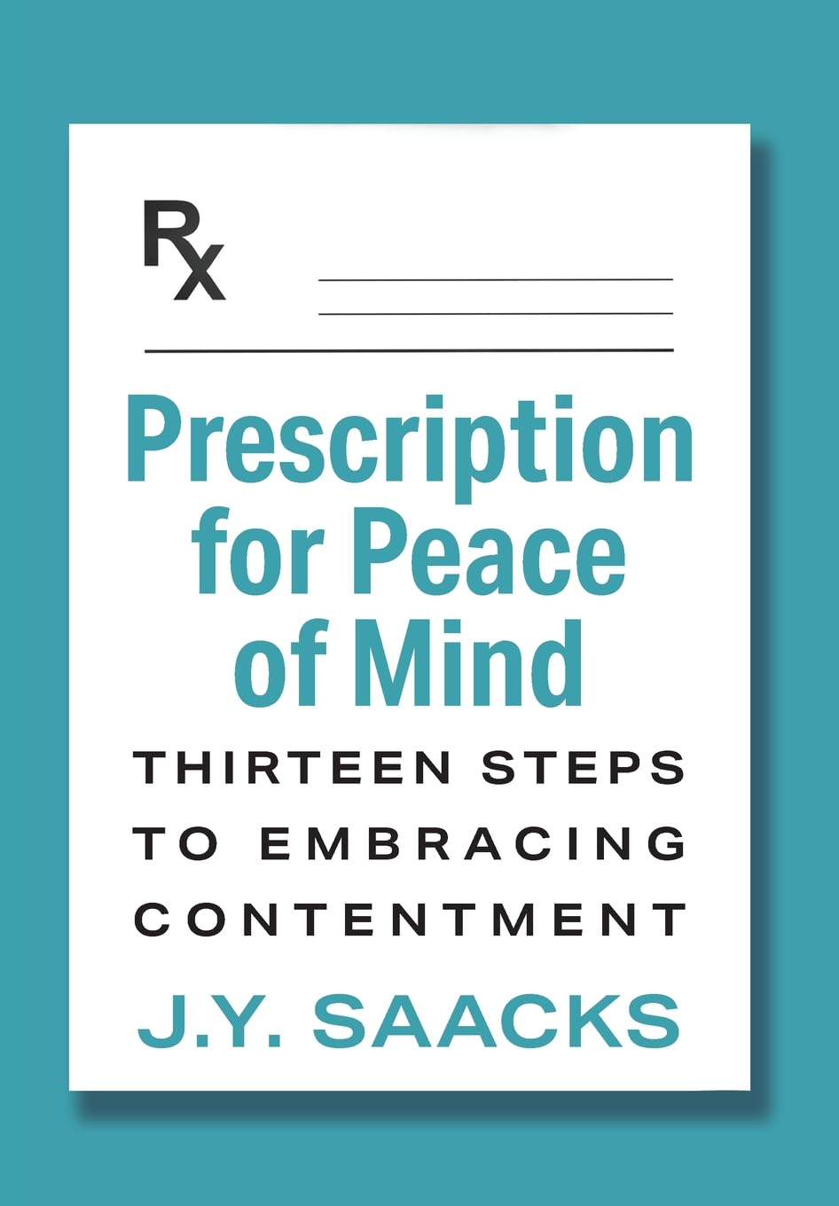 Prescription for Peace of Mind: Thirteen Steps to Embracing Contentment