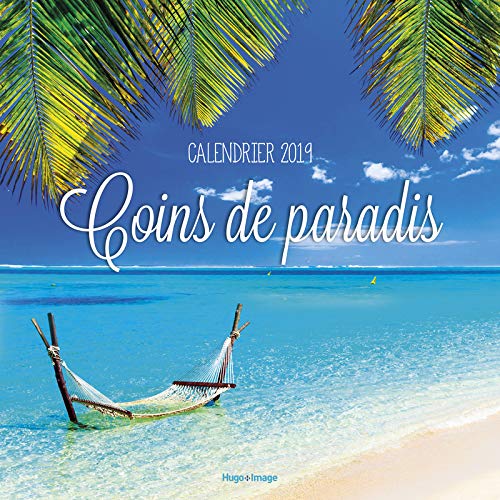 Calendrier mural Coins de paradis 2019 Calendrier mural Coins de paradis 2019