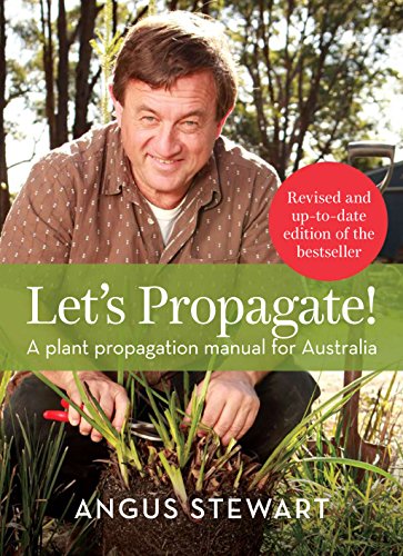 Let'S Propagate!: A Plant Propagation Manual For Australia