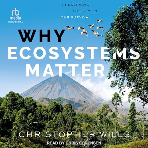 Why Ecosystems Matter by Christopher Wills episode artwork