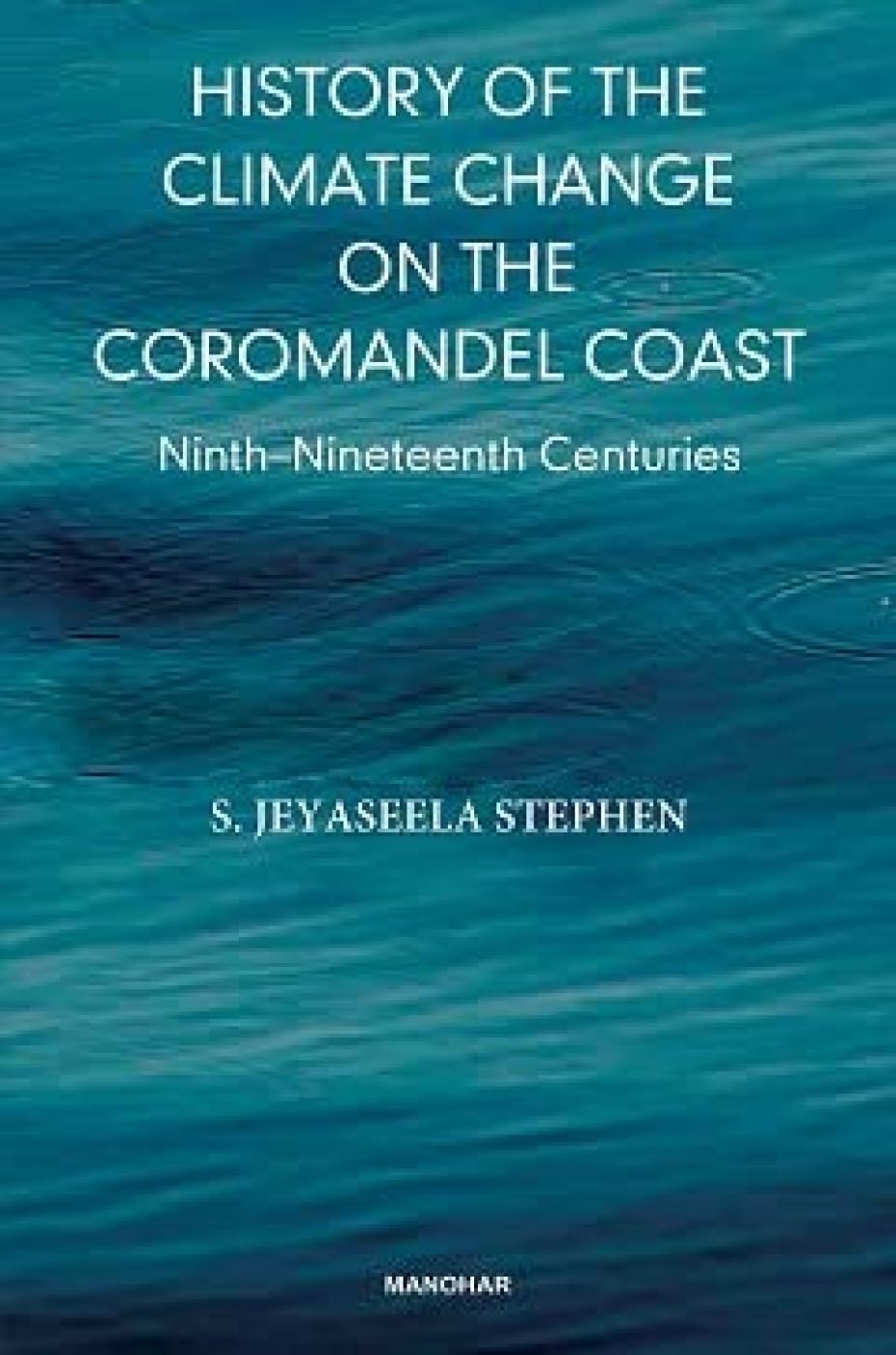 History of the Climate Change on the Coromandel Coast: Ninth-Nineteenth Centuries