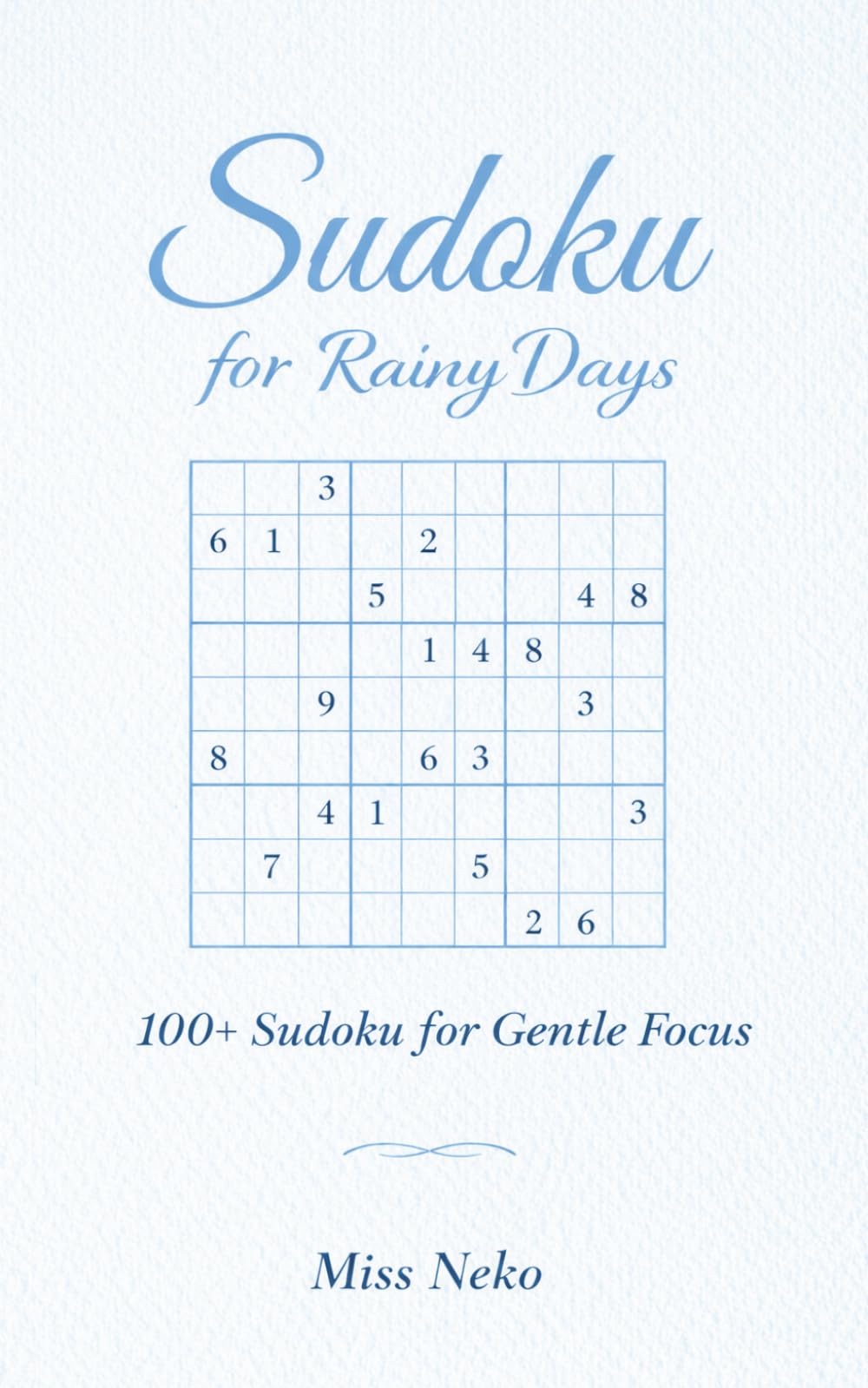 Sudoku for Rainy Days: 100+ Sudoku for gentle focus (Sudoku for Your Days)