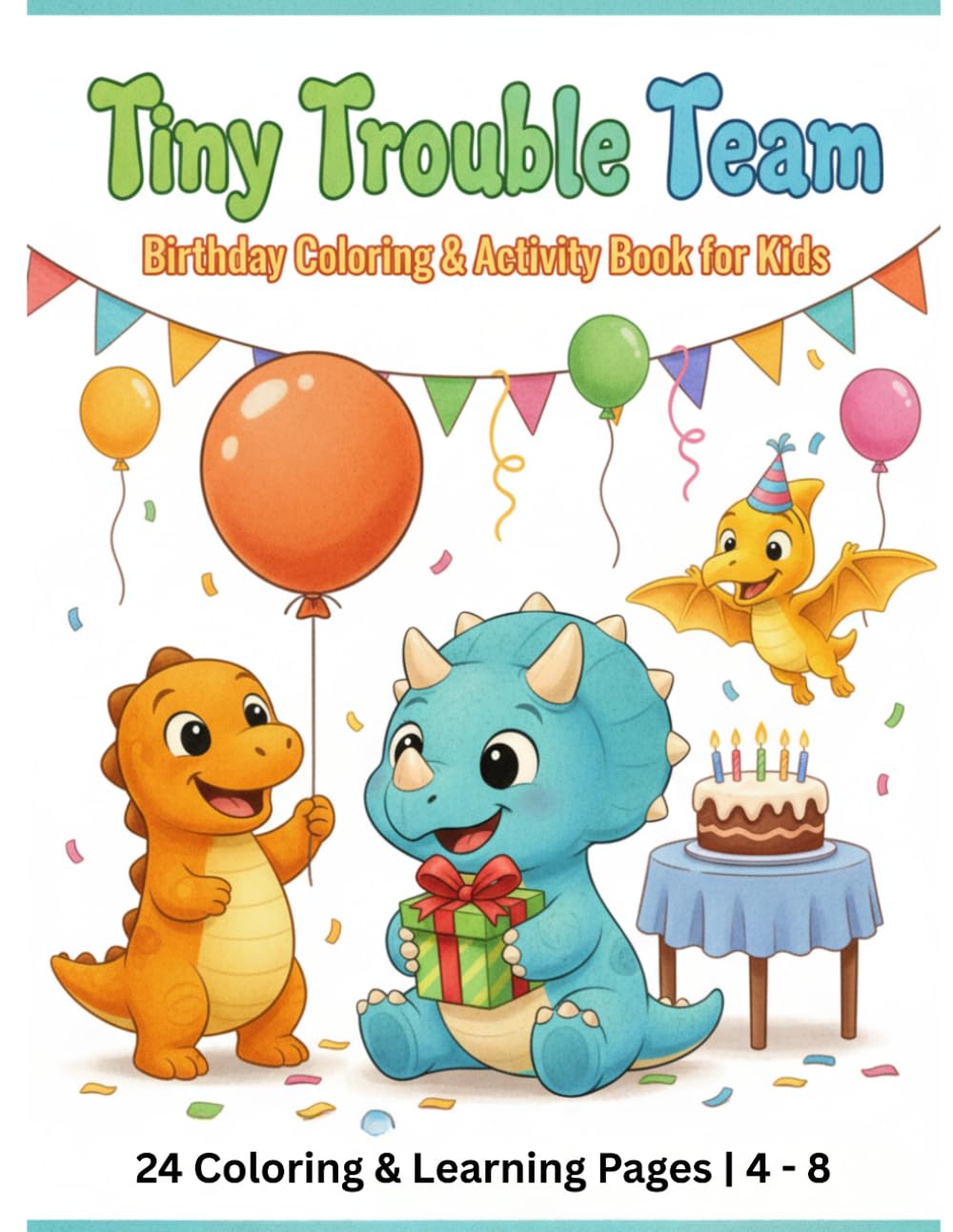 Tiny Trouble Team: Birthday Coloring & Activity Book for Kids