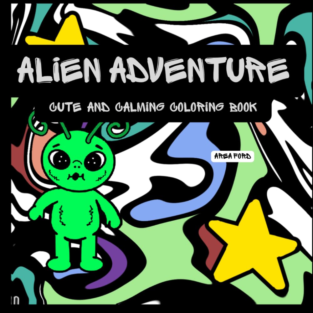 Alien Adventure: Cute and calming Coloring Book