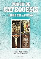 Curso de catequesis: adaptado al catecismo de la Iglesia católica 8431307331 Book Cover
