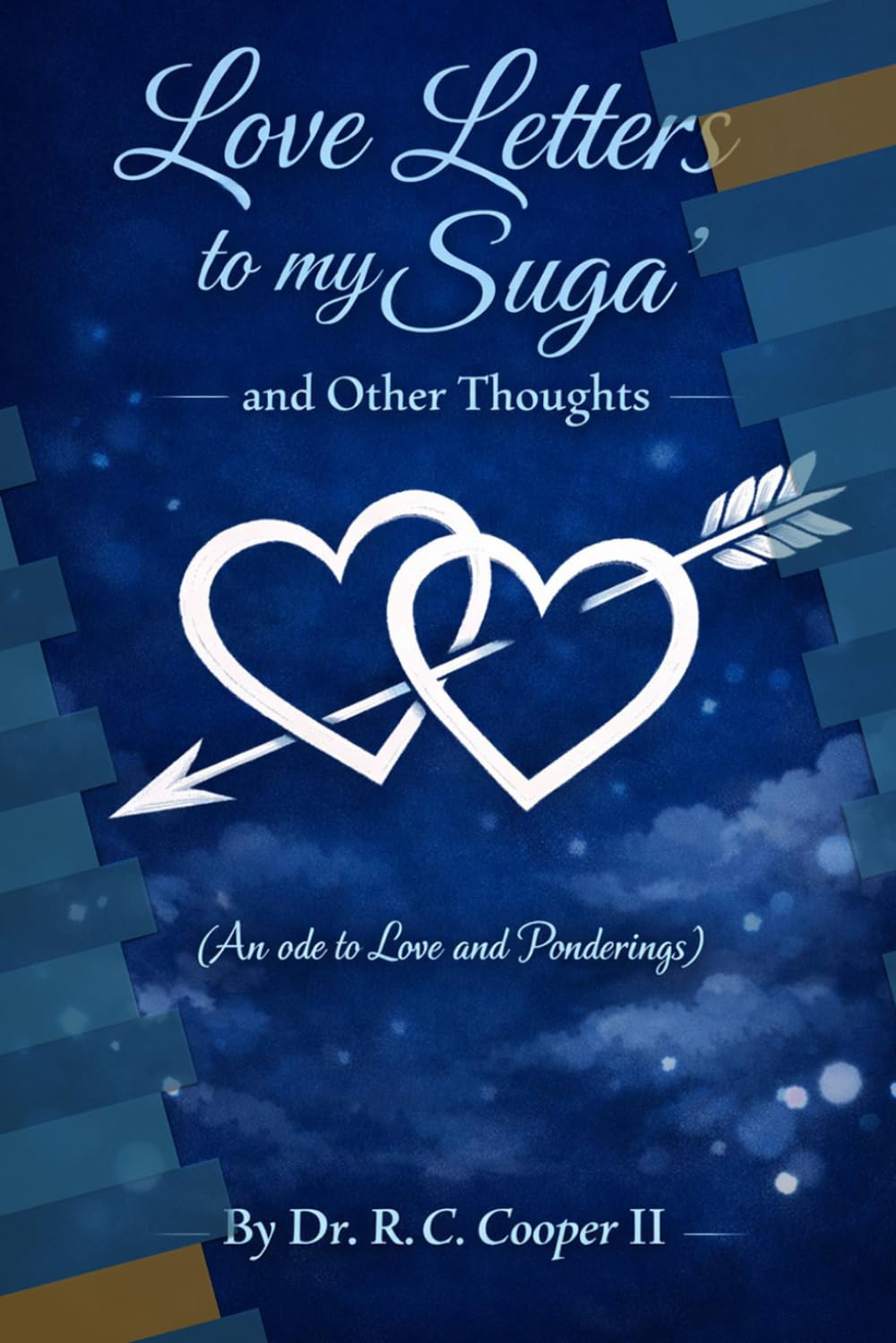 Love Letters to My Suga' and Other Thoughts: An ode to Love and Ponderings