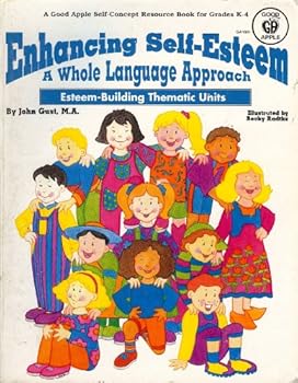 Paperback Enhancing Self-Esteem, a Whole Language Approach: Esteem-Building Thematic Units Book