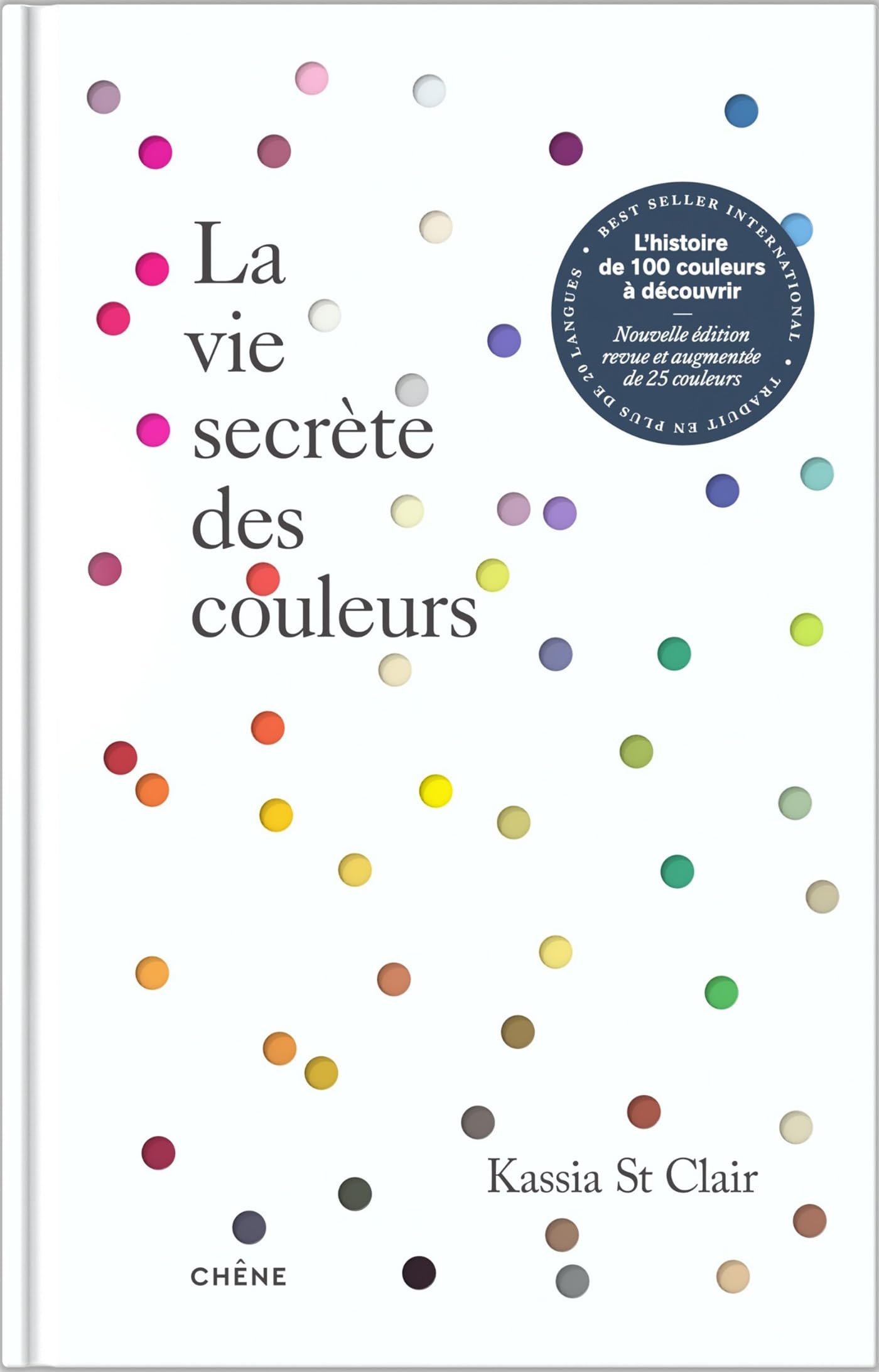 La vie secrète des couleurs: L'histoire de 100 couleurs à découvrir