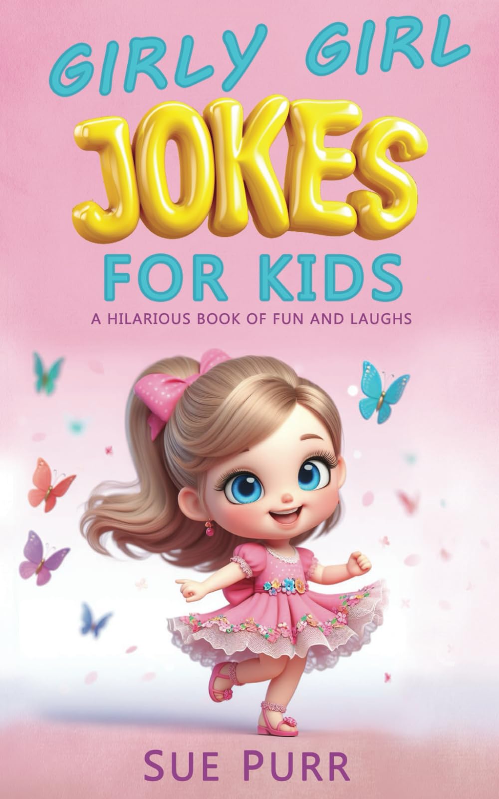 Girly Girl Jokes for Kids: A Hilarious Book of Fun and Laughs