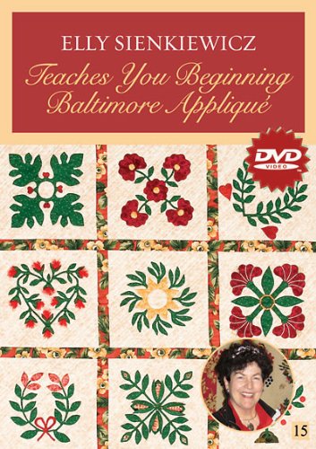 Elly Sienkiewicz Teaches You Beginning Baltimore Appliqué DVD