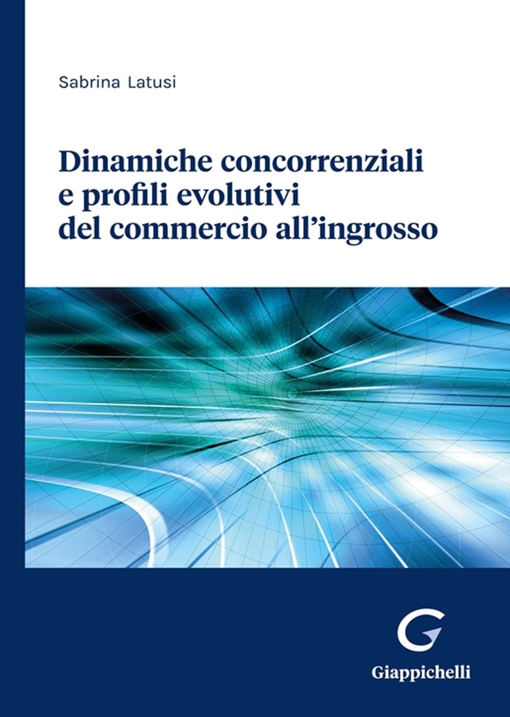 Dinamiche Concorrenziali E Profili Evolutivi Del Commercio All’Ingrosso - 4