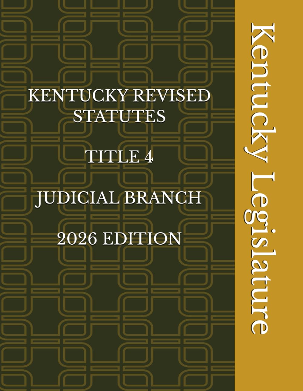 KENTUCKY REVISED STATUTES TITLE 4 JUDICIAL BRANCH 2026 EDITION
