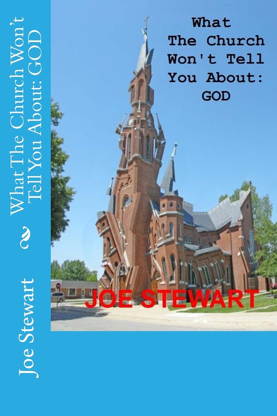 What The Church Won't Tell You About: GOD