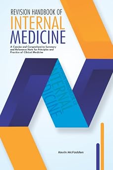 REVISION HANDBOOK OF INTERNAL MEDICINE A Concise and Comprehensive Summary and Reference note of Principles and Practice of Clinical Medicine