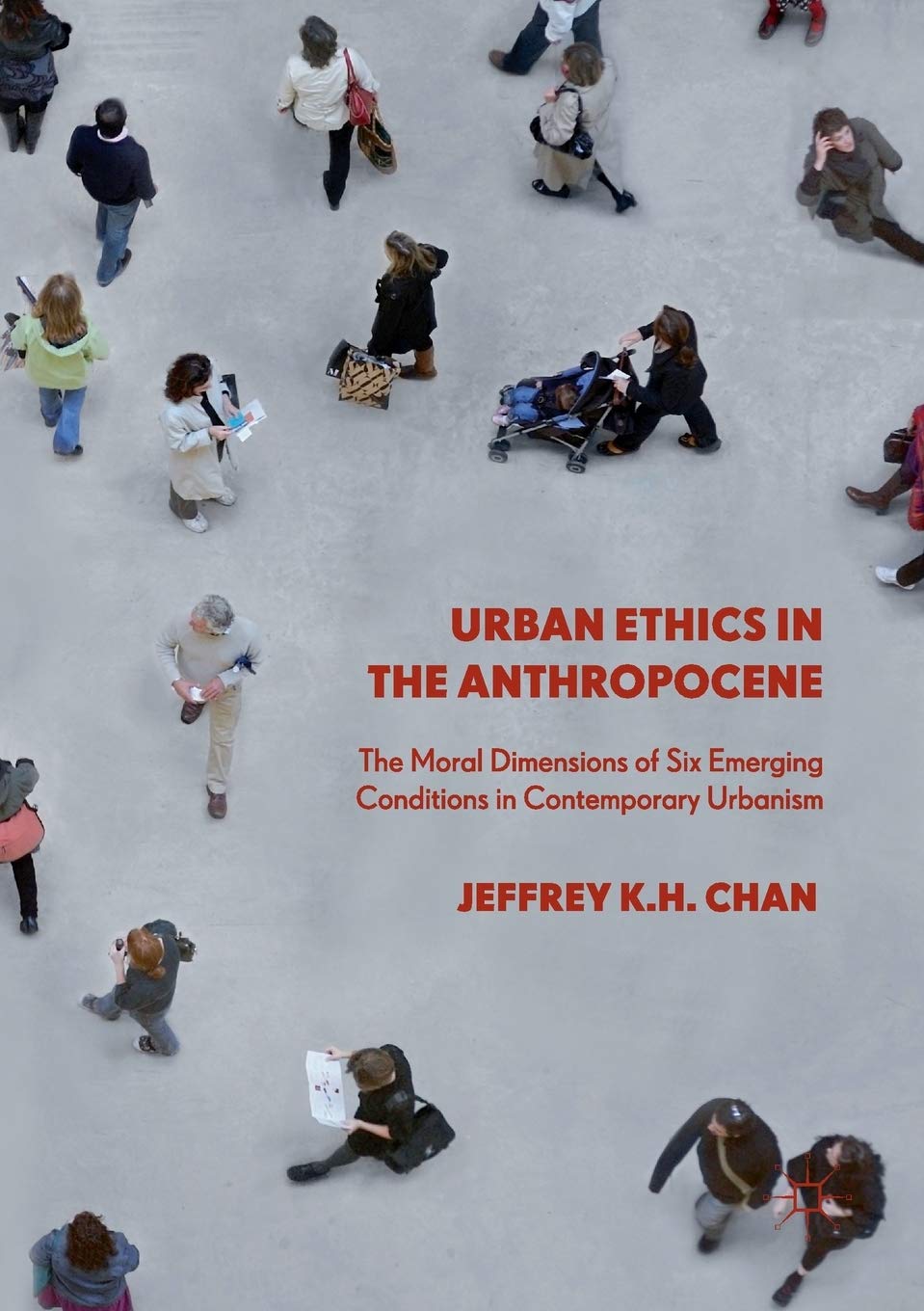 Urban Ethics in the Anthropocene livre sur le nouvel urbanisme contemporain et la philosophie