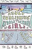 Adult Publishing for Middle-School Girls: A Novel