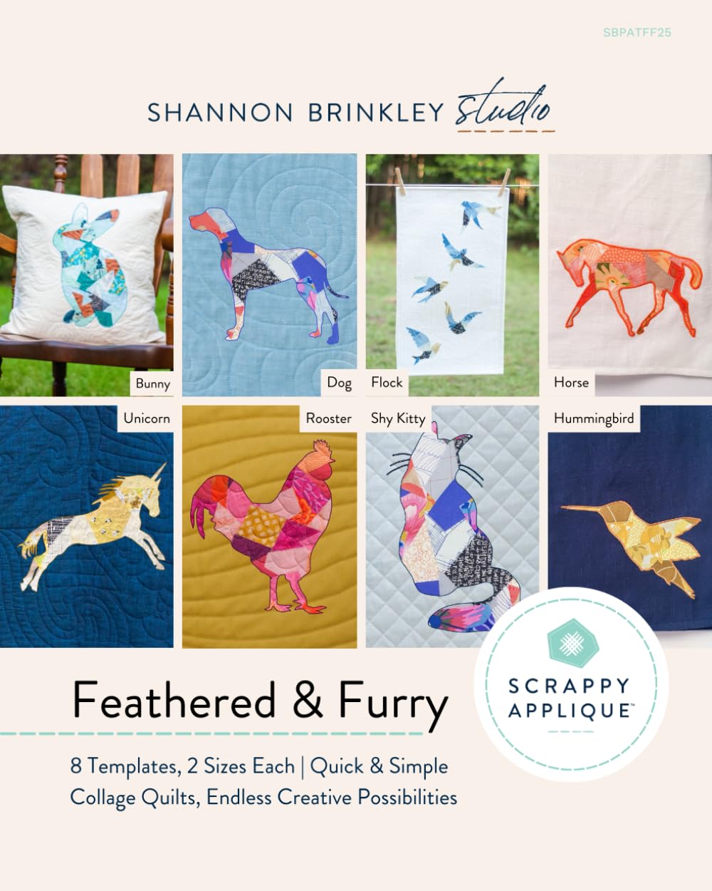 Feathered and Furry - Scrappy Applique Quilt Pattern Book: 8 Templates, 2 Sizes Each | Quick & Simple Collage Quilts, Endless Creative Possibilities