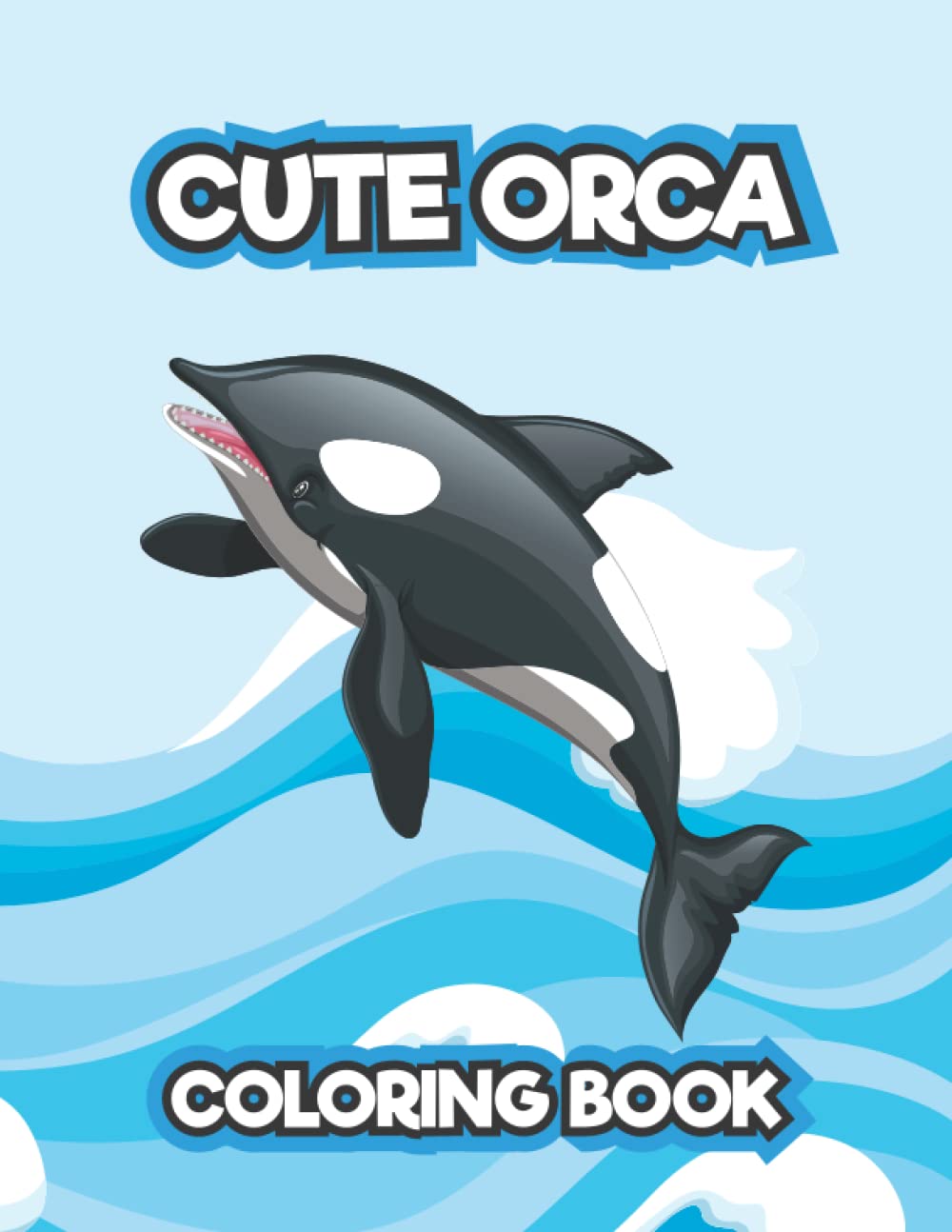 Buy Cute Orca Coloring Book: Orca Killer Whale Coloring Pages For Kids