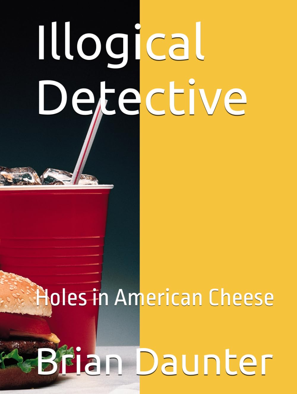 Illogical Detective: Holes in American Cheese (Illogical Detective: Holes in Cornwall)