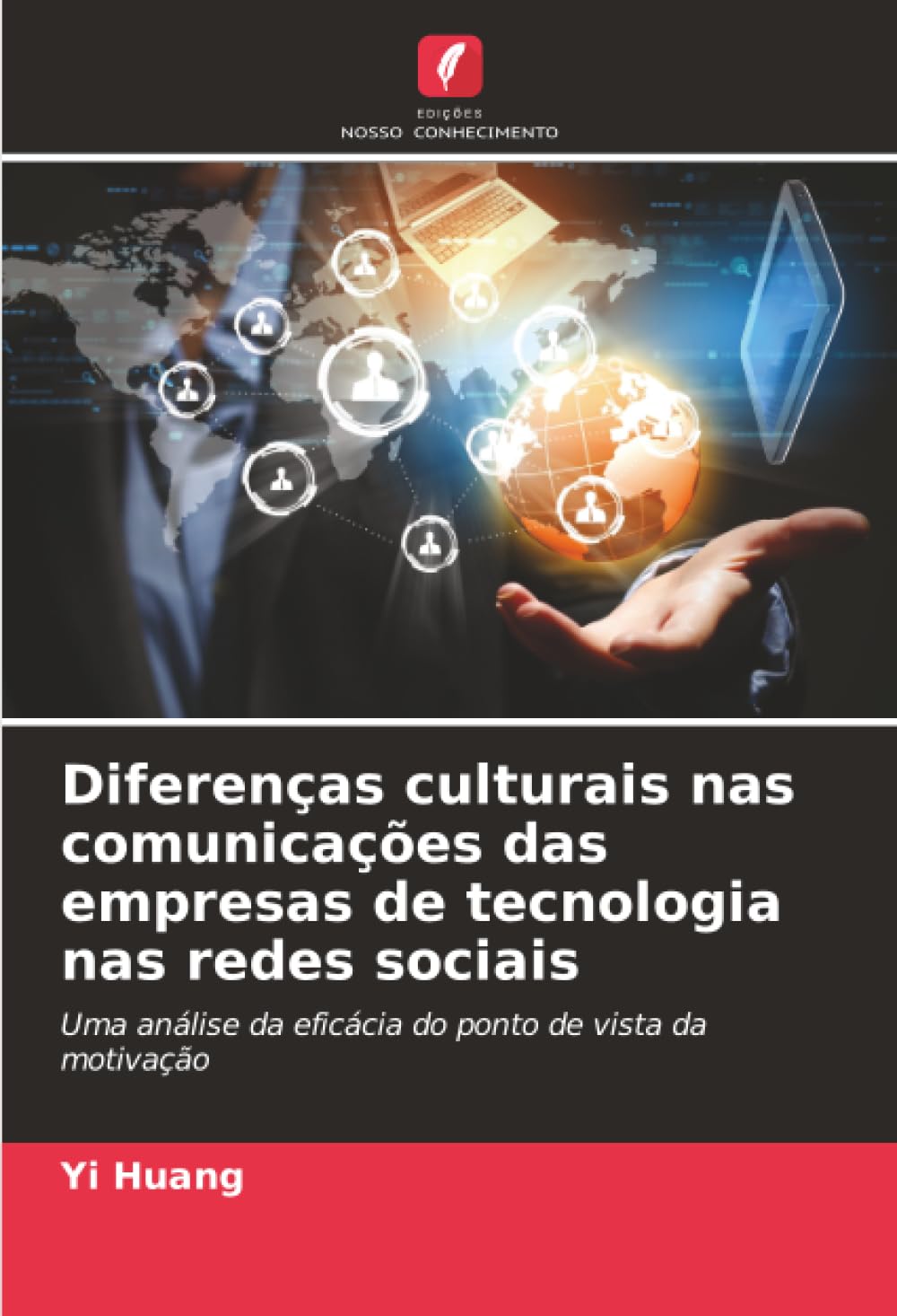 Diferenças culturais nas comunicações das empresas de tecnologia nas redes sociais: Uma análise da eficácia do ponto de vista da motivação