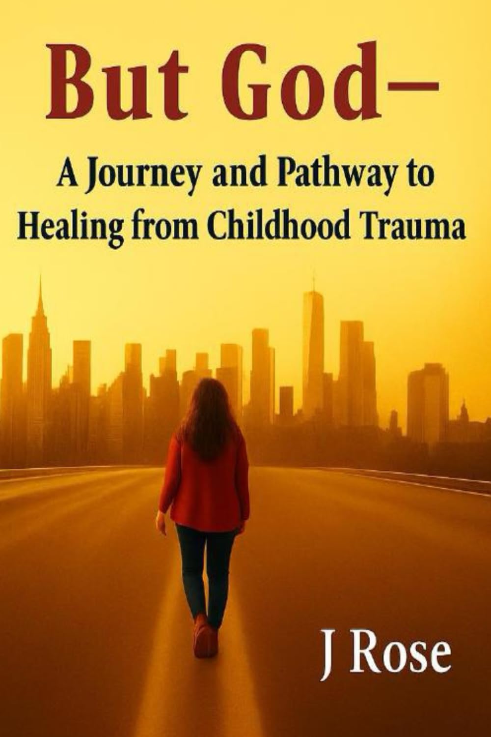 But God: A Journey and Pathway to Healing from Childhood Trauma