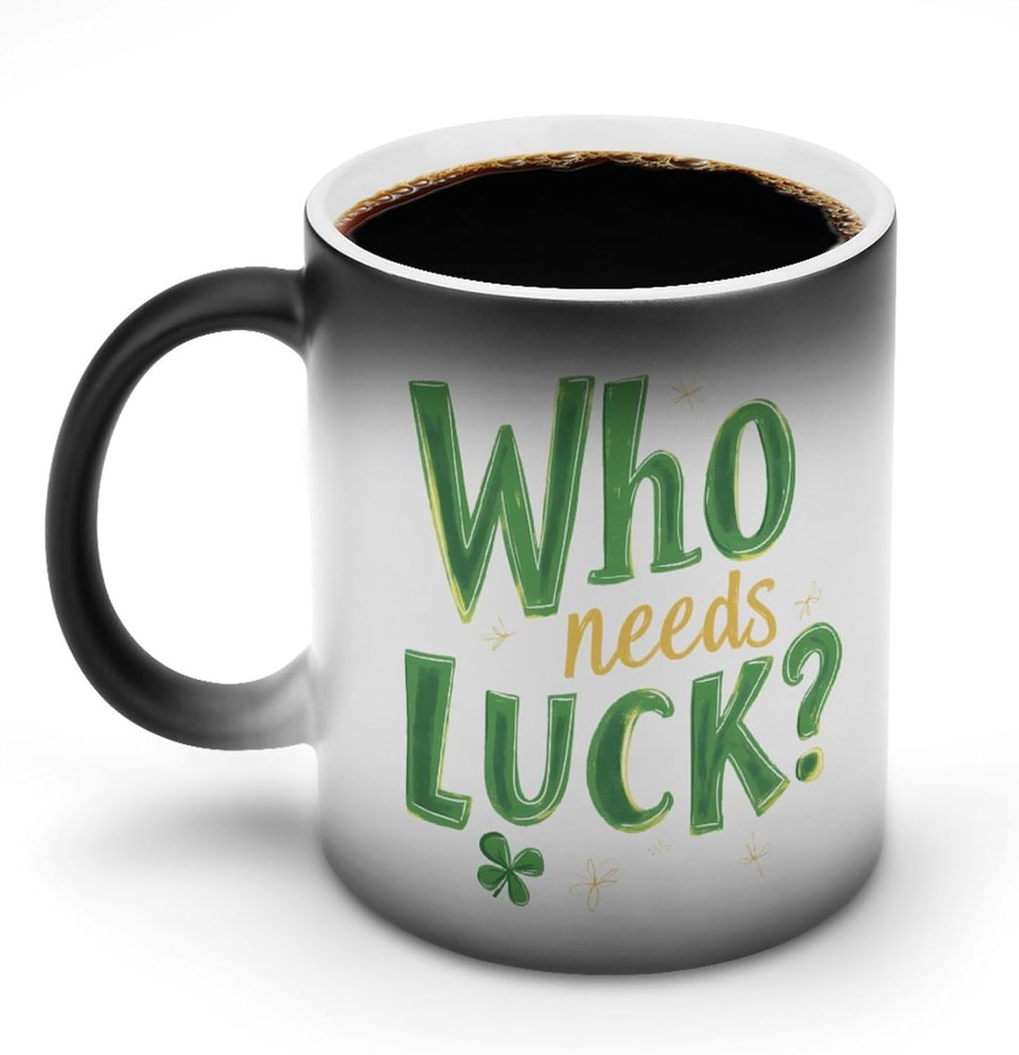 Irish St Day Partick Who Needs Luck Color Changing Mug Heated Ceramic Cup Heat Sensitive Coffee Mug Fun Gift