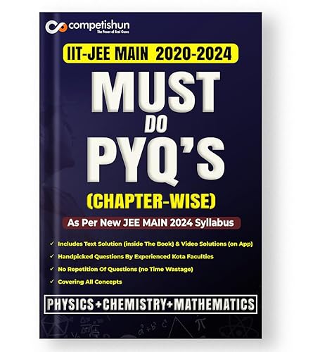 Competishun JEE Mains PYQ | Includes April 2024 Attempt Ques. | As per NEW JEE MAIN 2024 SYLLABUS | Comprehensive Physics, Chemistry, and Mathematics Handbook | Chapterwise Solved Papers | Must Do PYQs (2024-2020)