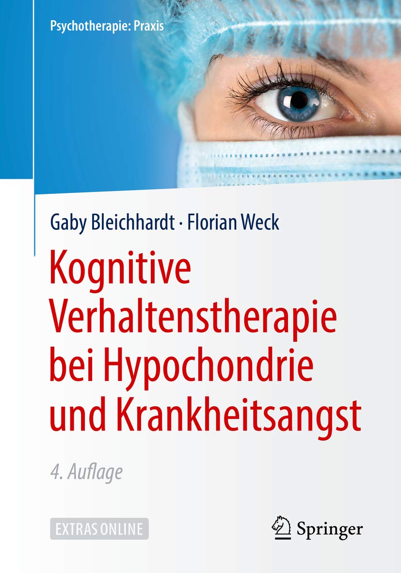Kognitive Verhaltenstherapie bei Hypochondrie und Krankheitsangst (Psychotherapie: Praxis)