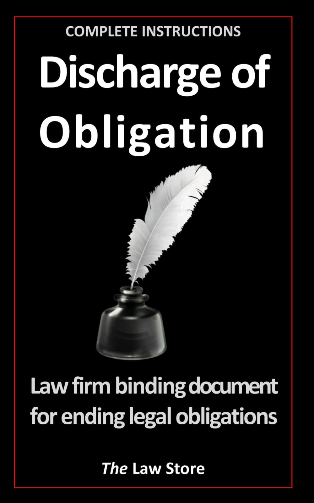 Discharge of Obligation: Law Firm Binding Document For Ending Legal Obligations, Plus Bonus Legal Secrets