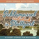 Learn German with Stories: Schlamassel in Stuttgart