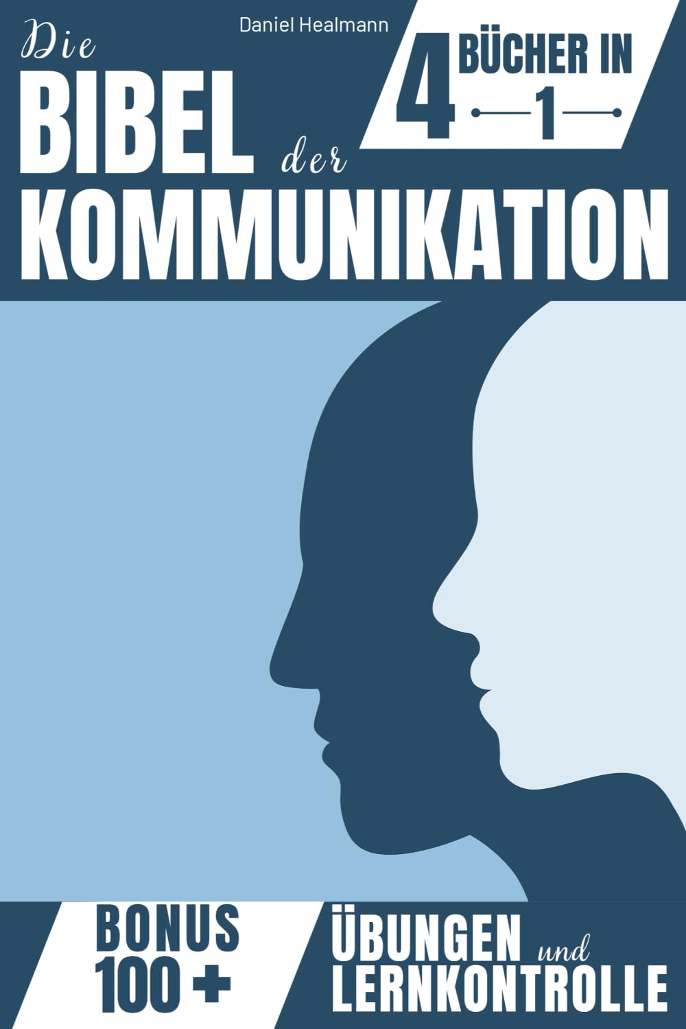 DIE BIBEL DER KOMMUNIKATION: Das 4-in-1-System für klare Gedanken, fließende Worte und souveräne Gespräche – selbst unter Druck. Mit 100 Übungen, die deine Gesprächssicherheit stabil stärken.