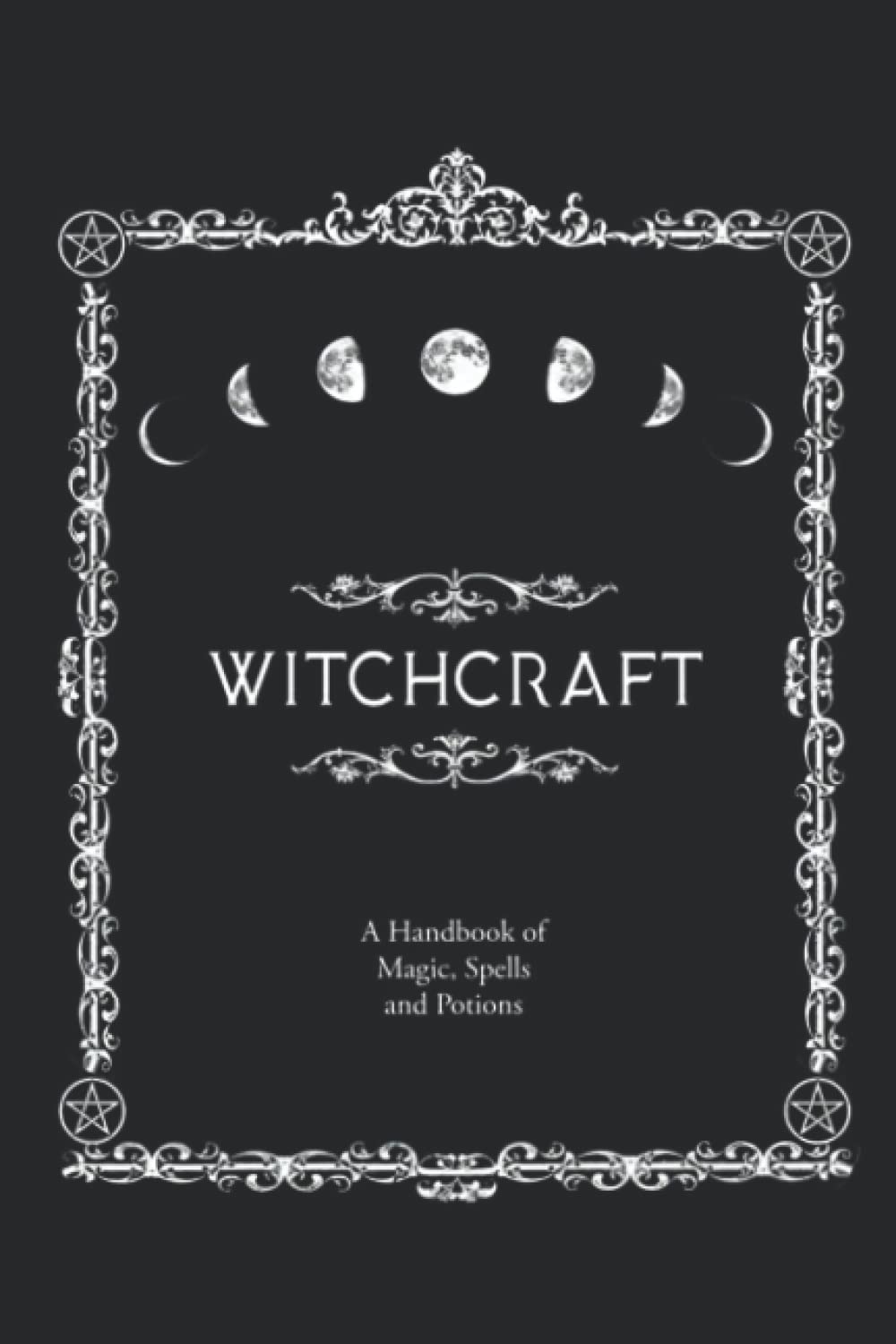 Witchcraft A Handbook Of Magic Spells And Potions Notebook: - 110 Pages, In Lines, 6 x 9 Inches