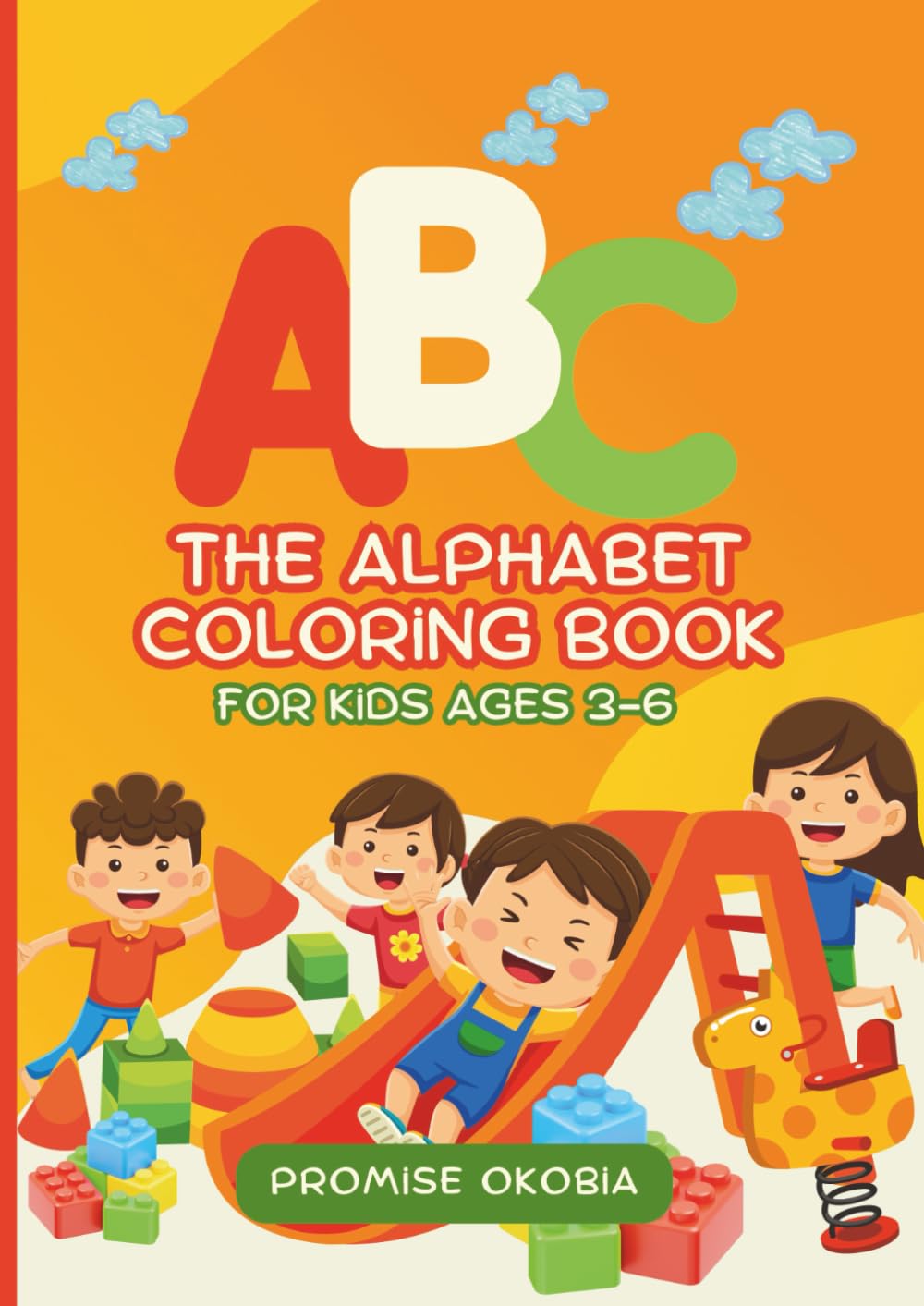 ABC: The Alphabet Coloring Book for Kids: Learn Letters, Build Creativity, and Have Fun Coloring from A to Z