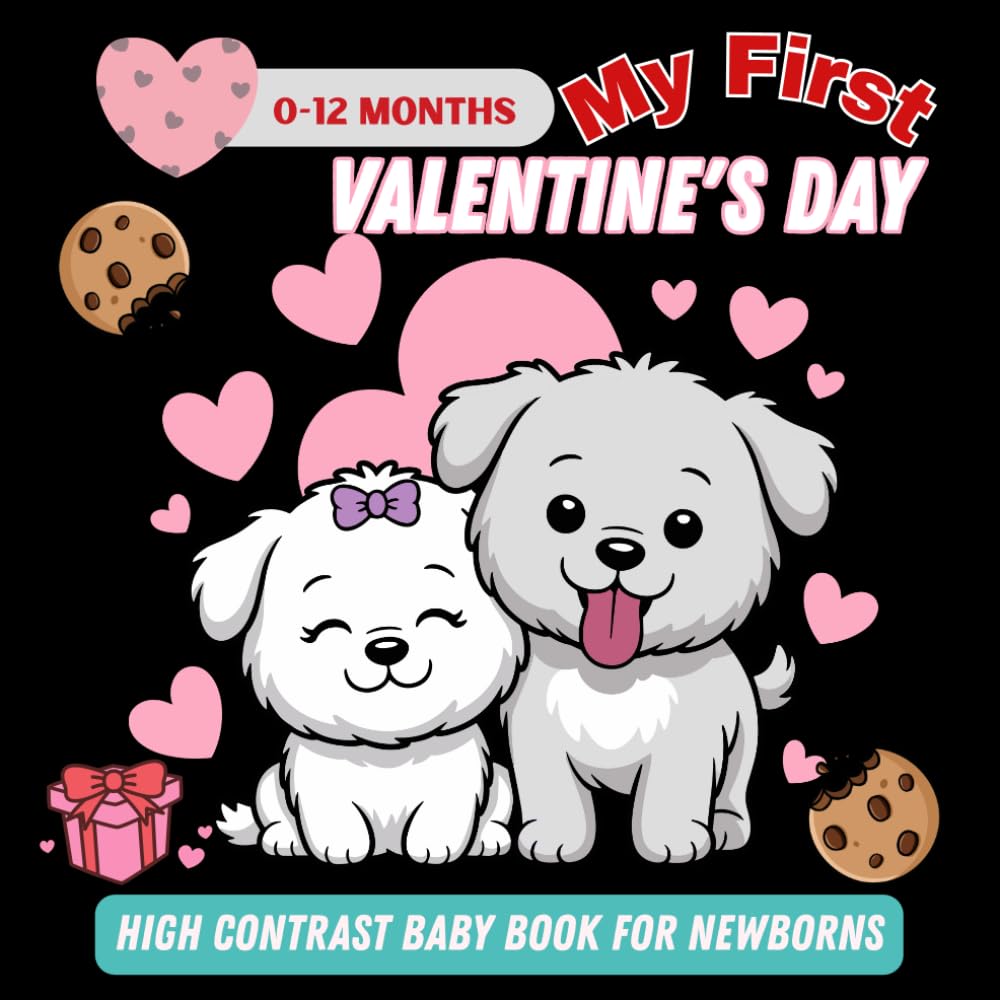 My First Valentines - High Contrast Baby Book for Newborns: Black and White Pictures for 0 - 12 Months: Valentine’s & Love-Themed High-Contrast Baby Book – Perfect Gift for Newborns