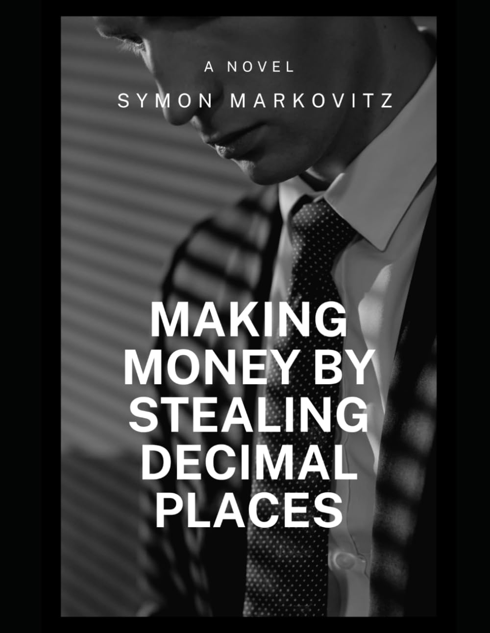 Making money by stealing decimal places: A novel