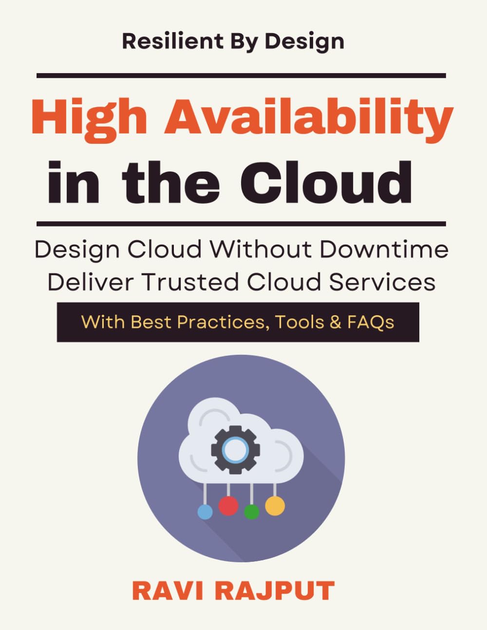 High Availability in the Cloud: Cloud Disaster Recovery Plans | Cloud operations reliability manual | Mission critical cloud deployment book | Cloud resilience engineering playbook | Cloud uptime