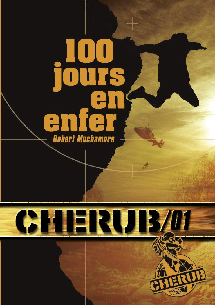 Cherub Mission 1 : 100 jours en enfer Muchamore, Robert; Boudet, Anne Catherine and Pinchot, Antoine