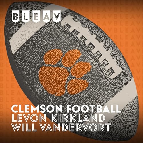 Clemson Football with Levon Kirkland Episode 4 Podcast Por  arte de portada