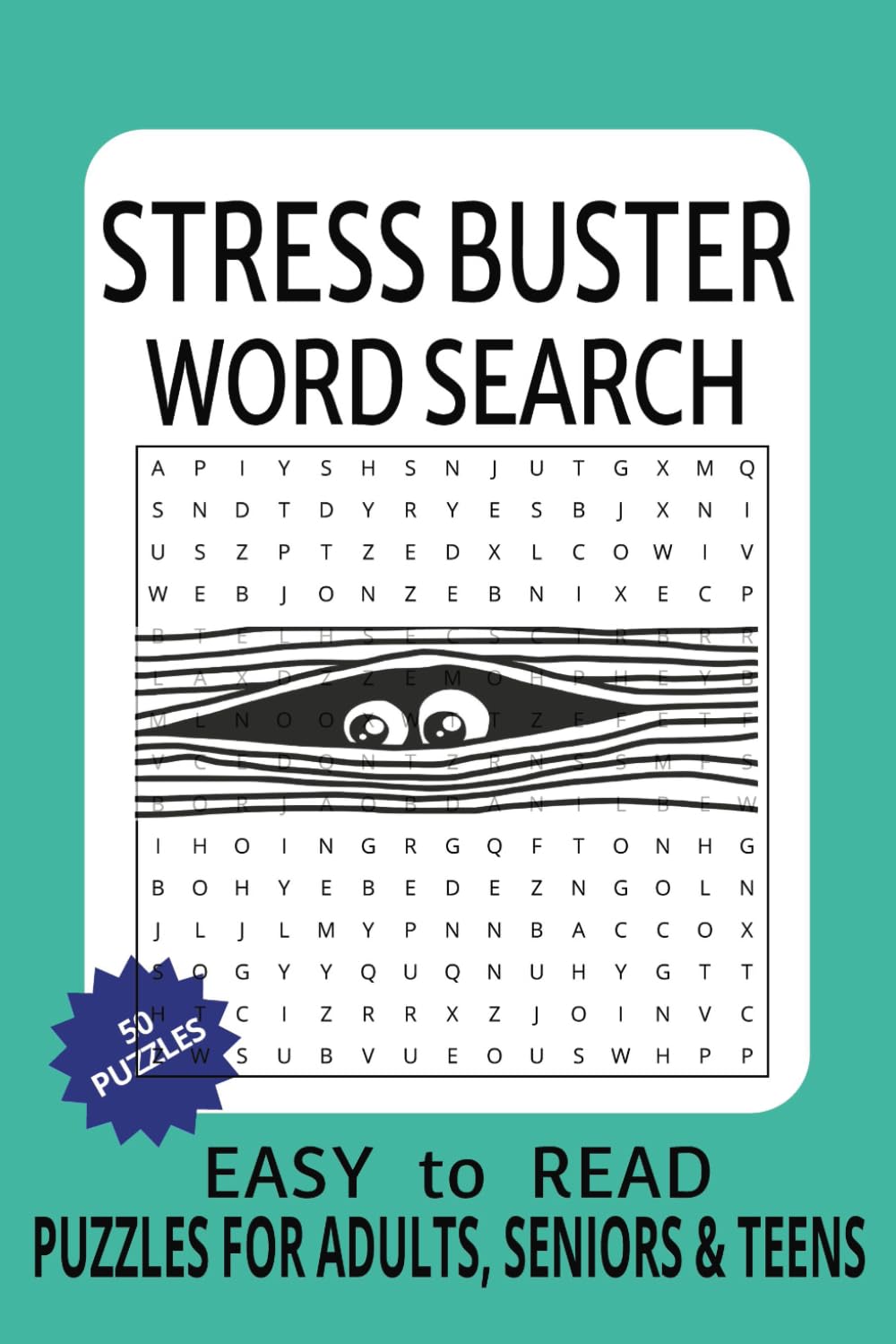 Stress Buster Word Search Puzzle Book: 50 Puzzles for Defeating Anxiety with Stress Busting Techniques to Promote Calm