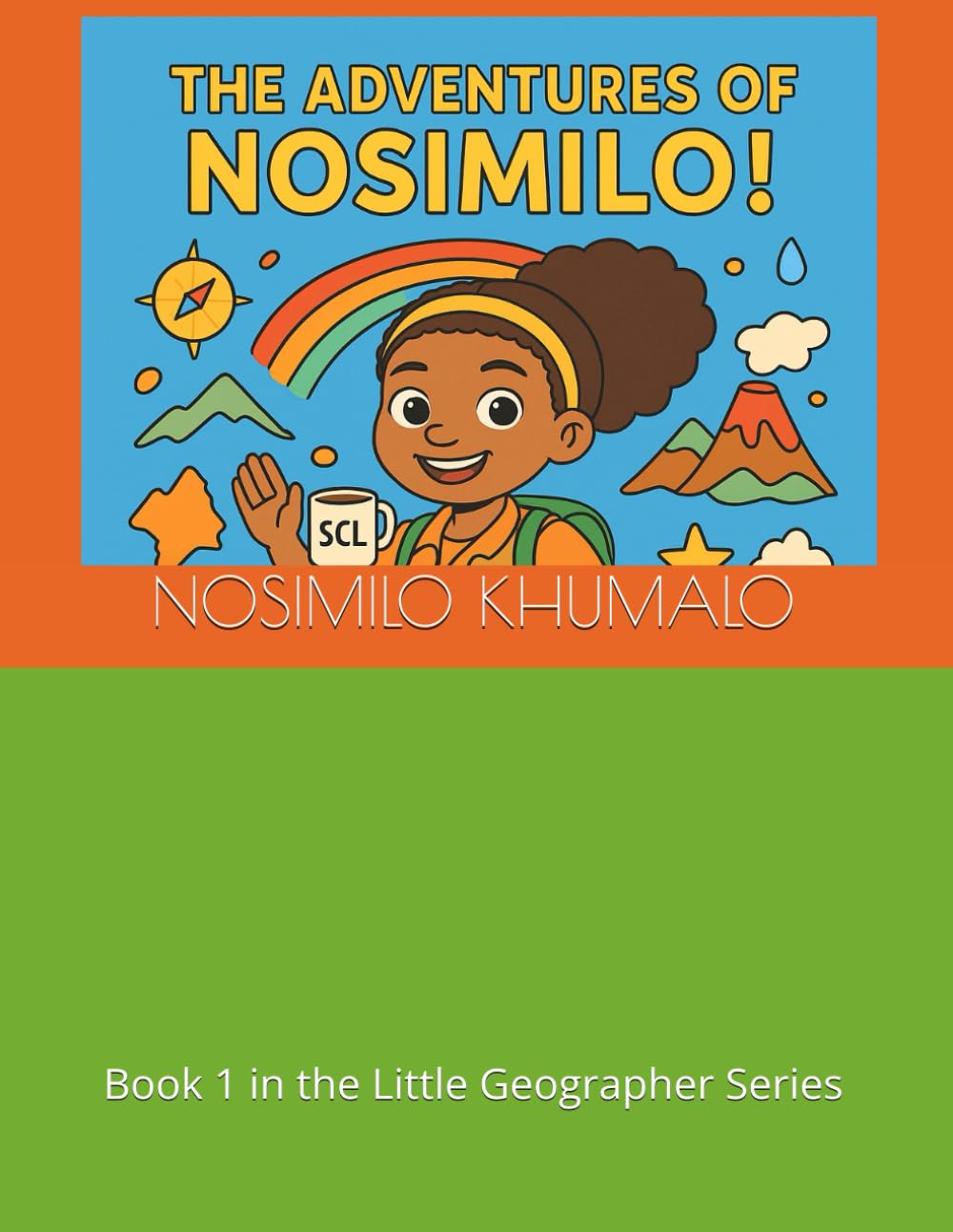 The Adventures of Nosimilo: Book 1 in the Little Geographer Series (The Adventures of Nosimilo - Geography)