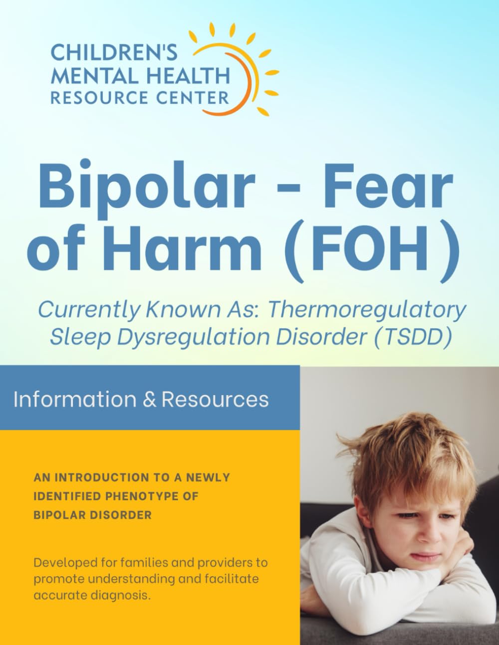 Bipolar - Fear of Harm (FOH): Currently Known as Thermoregulatory Sleep Dysregulation Disorder (TSDD) (Children's Mental Health Resource Center Books)      Paperback – June 28, 2024