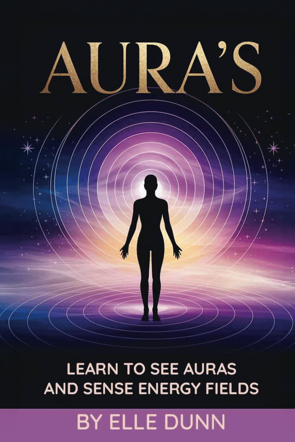 Aura's: Learn to See Auras and Sense Energy Fields