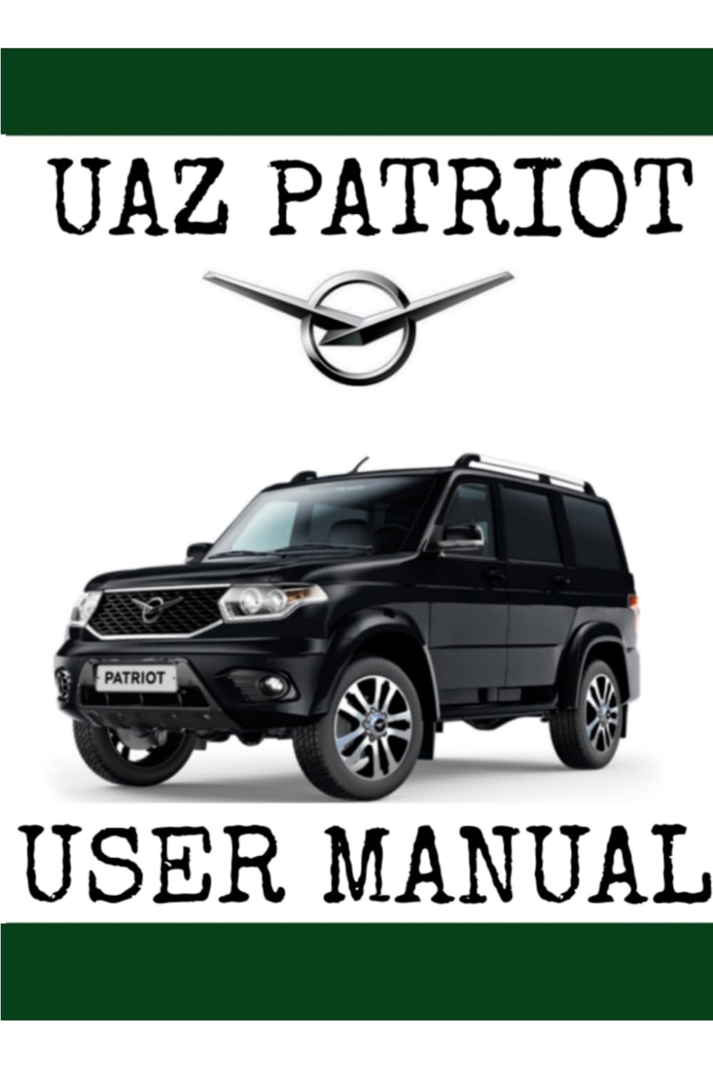 UAZ PATRIOT USER MANUAL: English Edition