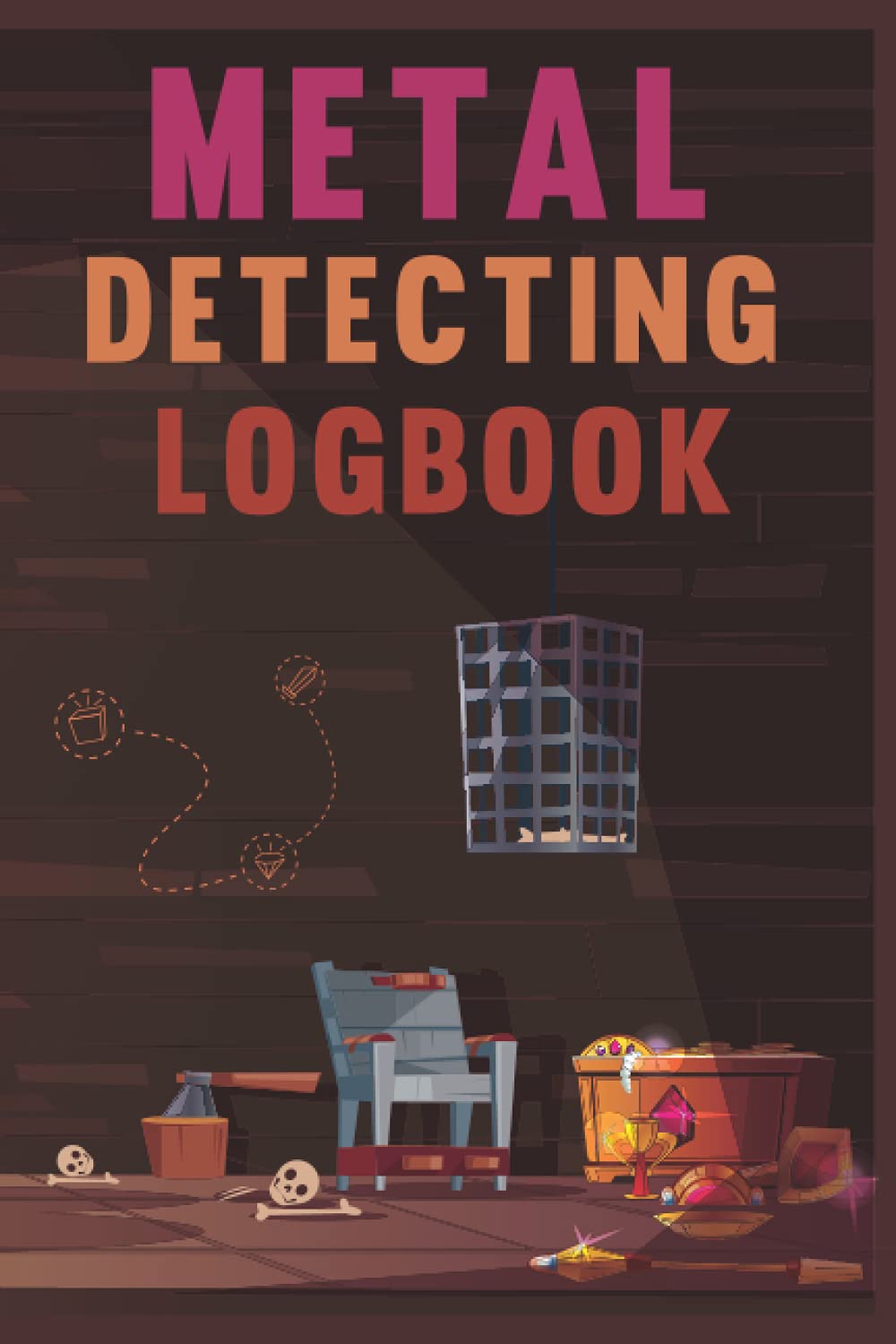 Metal Detecting Logbook: Treasure Hunting Log Book Journal | Metal Detector Notebook For Relic Hunters & Earth Diggers